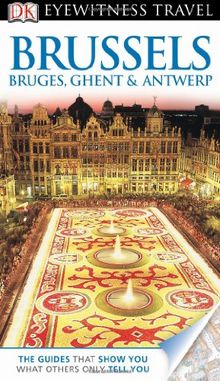 DK Eyewitness Travel Guide: Brussels, Bruges, Ghent & Antwerp