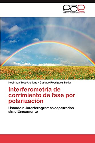 Interferometría de corrimiento de fase por polarización: Usando n-Interferogramas capturados simultáneamente