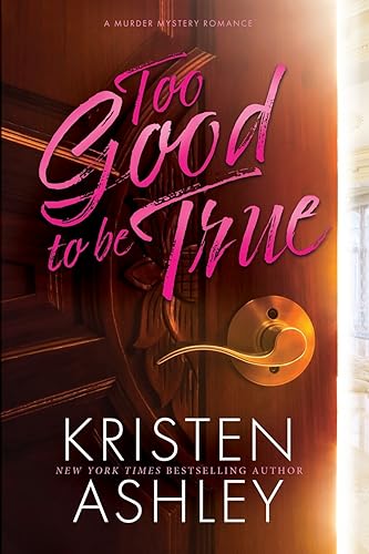 Kristen Ashley Too Good To Be True
