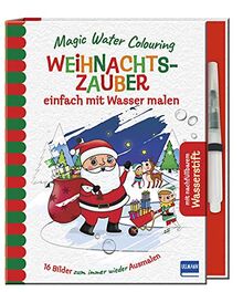 Magic Water Colouring - Weihnachtszauber: einfach mit Wasser malen, (16 Wassermalbilder + Wassertankstift), für Kinder ab 4 Jahren