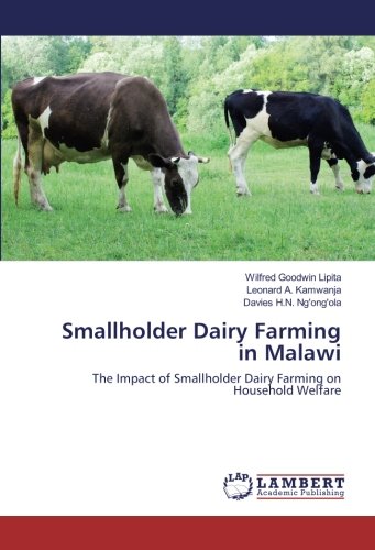 Smallholder Dairy Farming in Malawi: The Impact of Smallholder Dairy Farming on Household Welfare