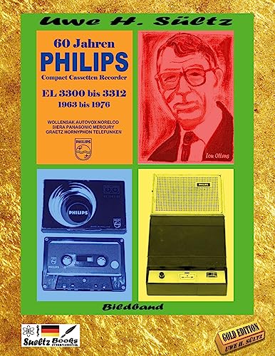 60 Jahre PHILIPS Compact Cassetten Recorder EL 3300 bis 3312: WOLLENSAK AUTOVOX NORELCO SIERA PANASONIC MERCURY GRAETZ HORNYPHON TELEFUNKEN
