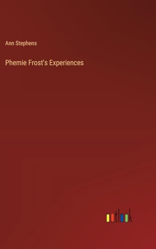 Phemie Frost's Experiences