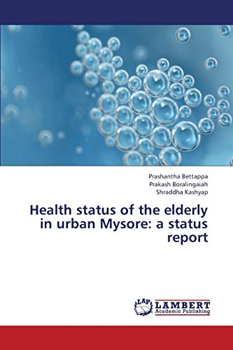 Health status of the elderly in urban Mysore: a status report