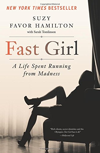 Suzy Favor Hamilton Fast Girl, A Life Spent Running From Madness