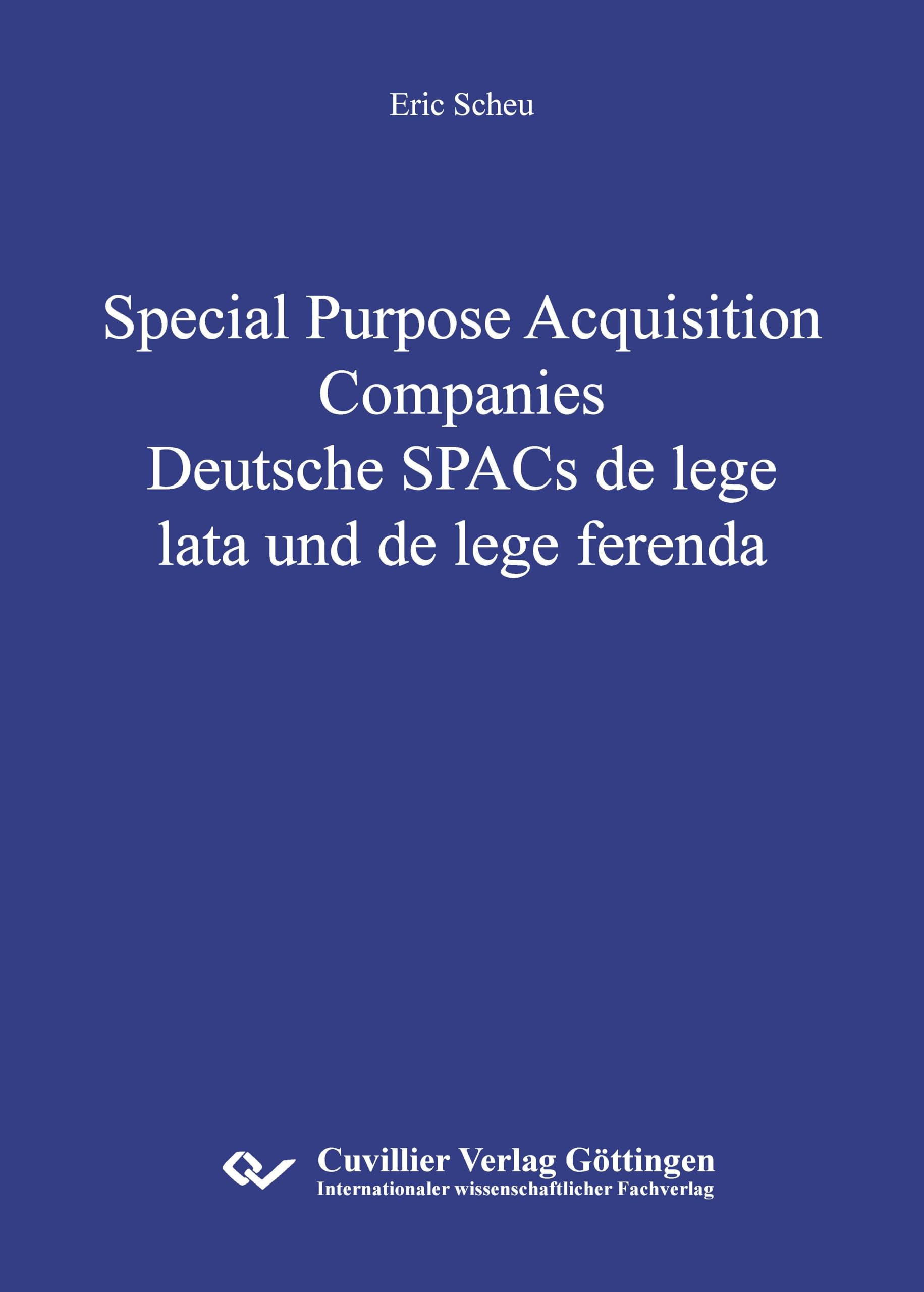 Special Purpose Acquisition Companies - Deutsche SPACs de lege lata und de lege ferenda