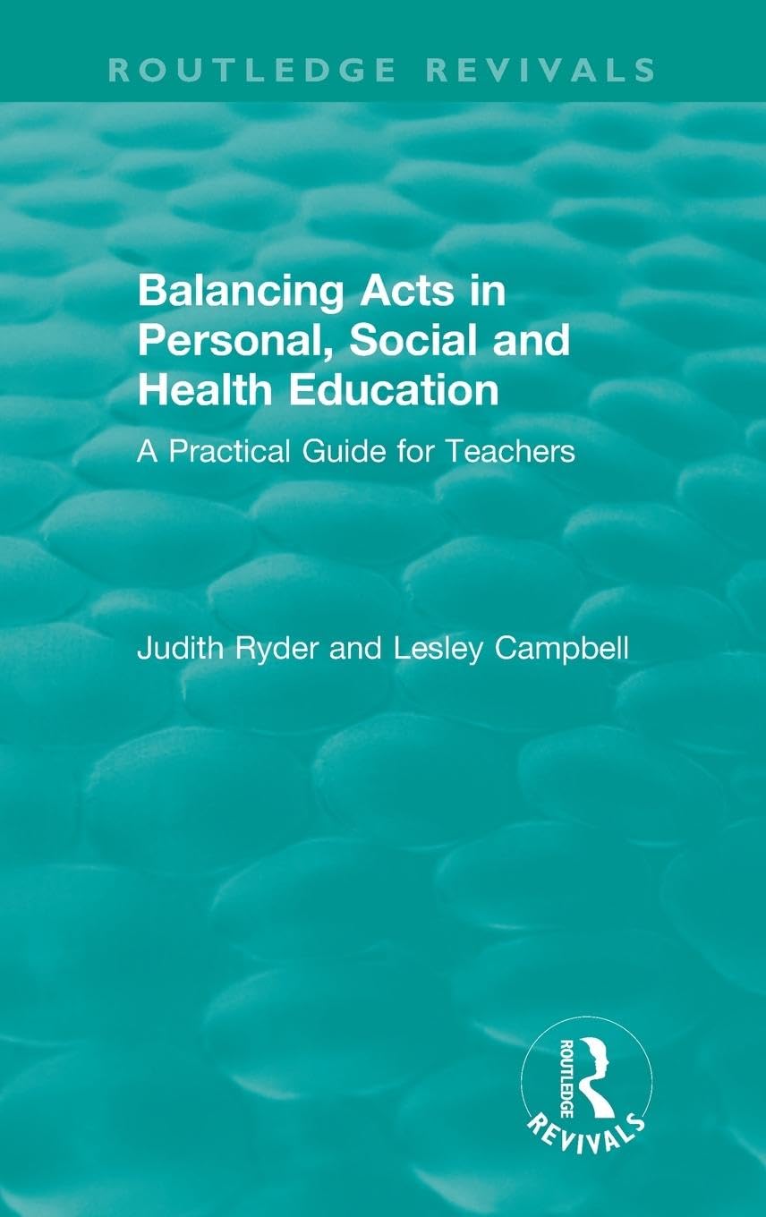 Balancing Acts in Personal, Social and Health Education: A Practical Guide for Teachers (Routledge Revivals)