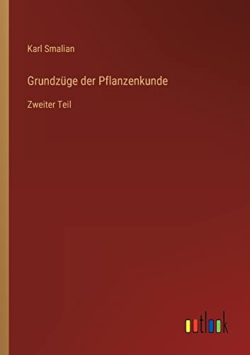 Grundzüge der Pflanzenkunde: Zweiter Teil