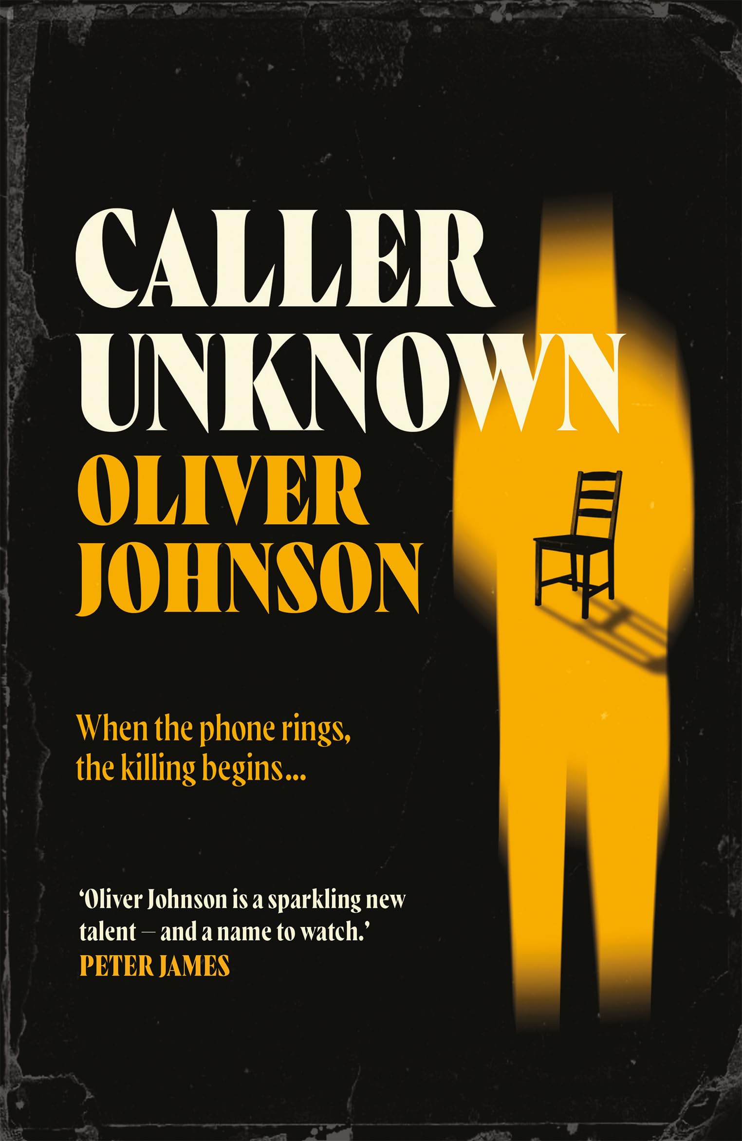 Caller Unknown, 'Oliver Johnson Is A Sparkling New Talent - And A Name To Watch.' Peter James