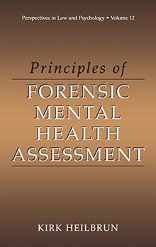 Principles of Forensic Mental Health Assessment (Perspectives in Law & Psychology, 12, Band 12)