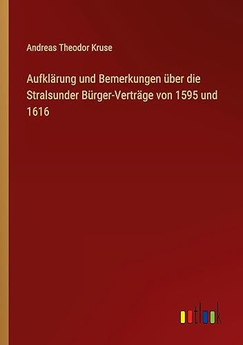 Aufklärung und Bemerkungen über die Stralsunder Bürger-Verträge von 1595 und 1616