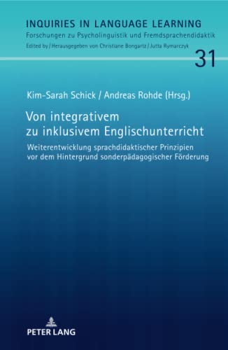 Von integrativem zu inklusivem Englischunterricht: Weiterentwicklung sprachdidaktischer Prinzipien vor dem Hintergrund sonderpädagogischer Förderung ... und Fremdsprachendidaktik, Band 31)