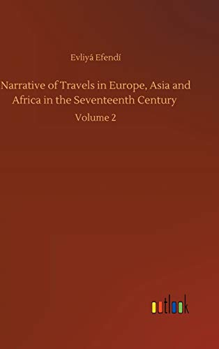 Narrative of Travels in Europe, Asia and Africa in the Seventeenth Century: Volume 2