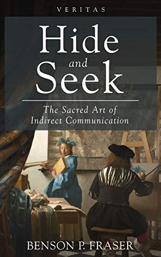 Hide and Seek: The Sacred Art of Indirect Communication (Veritas)