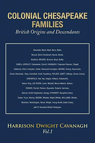 COLONIAL CHESAPEAKE FAMILIES British Origins and Descendants: Vol.1