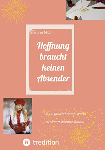Winterroman Hoffnung braucht keinen Absender: Wenn geschriebene Worte zu einem Wunder führen...