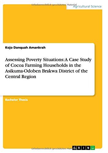 Assessing Poverty Situations: A Case Study of Cocoa Farming Households in the Asikuma-Odoben Brakwa District of the Central Region