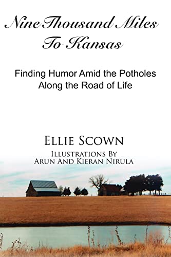 Nine Thousand Miles To Kansas: Finding Humor Amid the Potholes Along the Road of Life