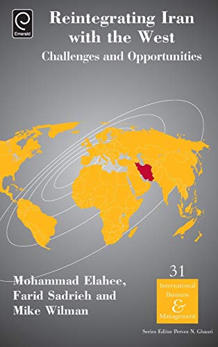 Reintegrating Iran with the West: Challenges and Opportunities (International Business & Management, 31, Band 31)