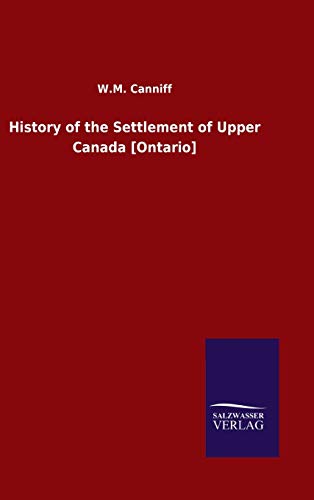 History of the Settlement of Upper Canada [Ontario]