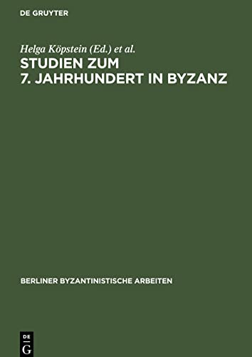 Studien zum 7. Jahrhundert in Byzanz: Probleme der Herausbildung des Feudalismus