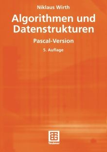 Algorithmen und Datenstrukturen: Pascal-Version (XLeitfäden der Informatik)