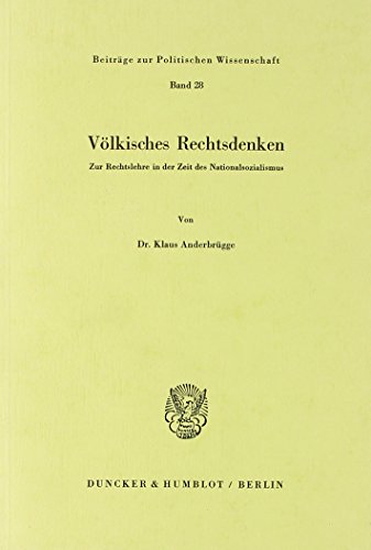 Völkisches Rechtsdenken.: Zur Rechtslehre in der Zeit des Nationalsozialismus.
