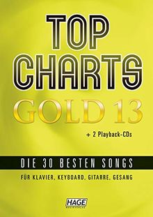 Top Charts Gold 13 (mit 2 CDs): Die 30 besten Songs für Klavier, Keyboard, Gitarre und Gesang.
