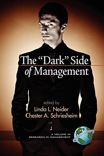 The 'Dark' Side of Management (Research in Management)