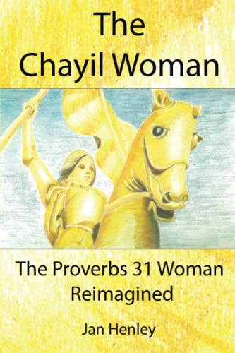 The Chayil Woman: The Proverbs 31 Woman Reimagined