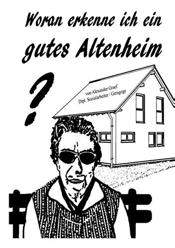 Woran erkenne ich ein gutes Altenheim: Pflegeheimqualität erkennen lernen