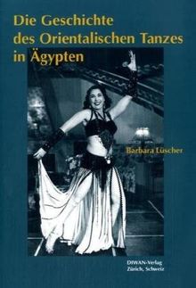 Die Geschichte des Orientalischen Tanzes in Ägypten