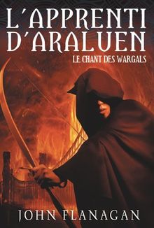 L'apprenti d'Araluen. Vol. 2. Le chant des Wargals