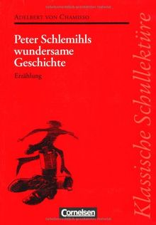 Klassische Schullektüre, Peter Schlemihls wundersame Geschichte: Erzählung. Text - Erläuterungen - Materialien. Empfohlen für das 7./8. Schuljahr