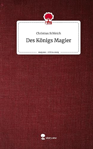Des Königs Magier. Life is a Story - story.one