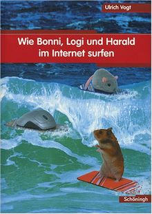 Wie Bonni, Logi und Harald im Internet surfen