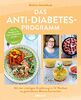 Das Anti-Diabetes-Programm: Mit der richtigen Ernährung in 12 Wochen zu gesünderen Blutzuckerwerten - Mit 75 Rezepten für Typ-2-Diabetiker