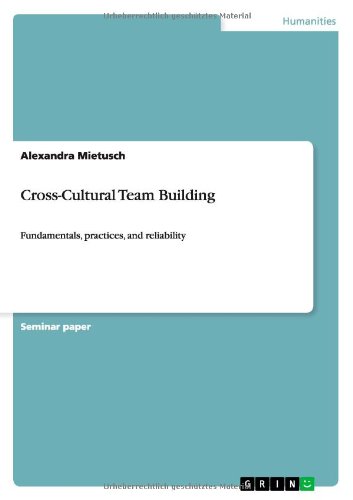 Cross-Cultural Team Building: Fundamentals, practices, and reliability