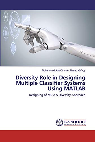 Diversity Role in Designing Multiple Classifier Systems Using MATLAB: Designing of MCS: A Diversity Approach