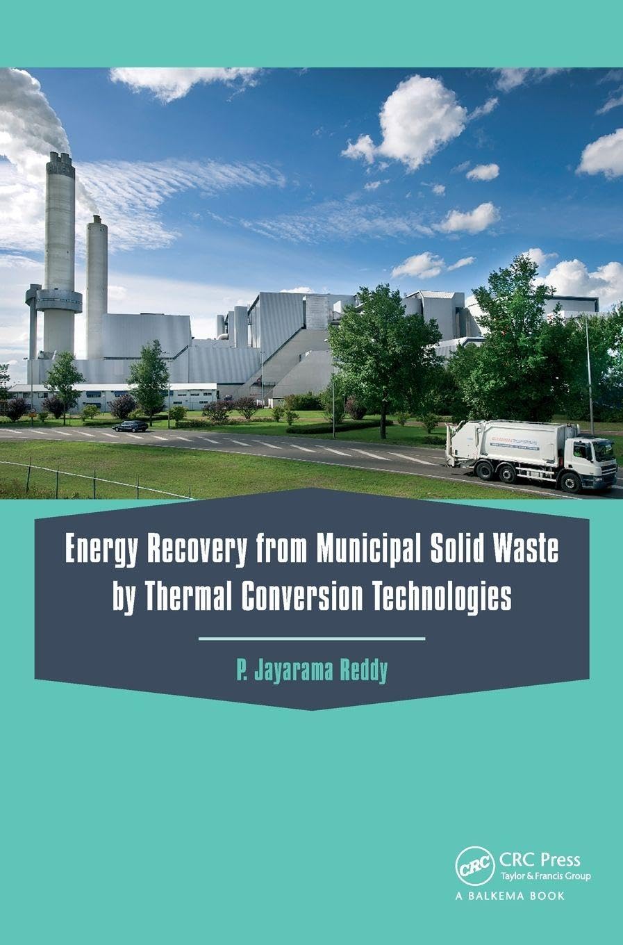 Reddy, P Jayarama Energy Recovery From Municipal Solid Waste By Thermal Conversion Technologies