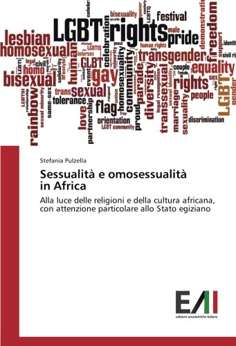 Sessualità e omosessualità in Africa: Alla luce delle religioni e della cultura africana, con attenzione particolare allo Stato egiziano
