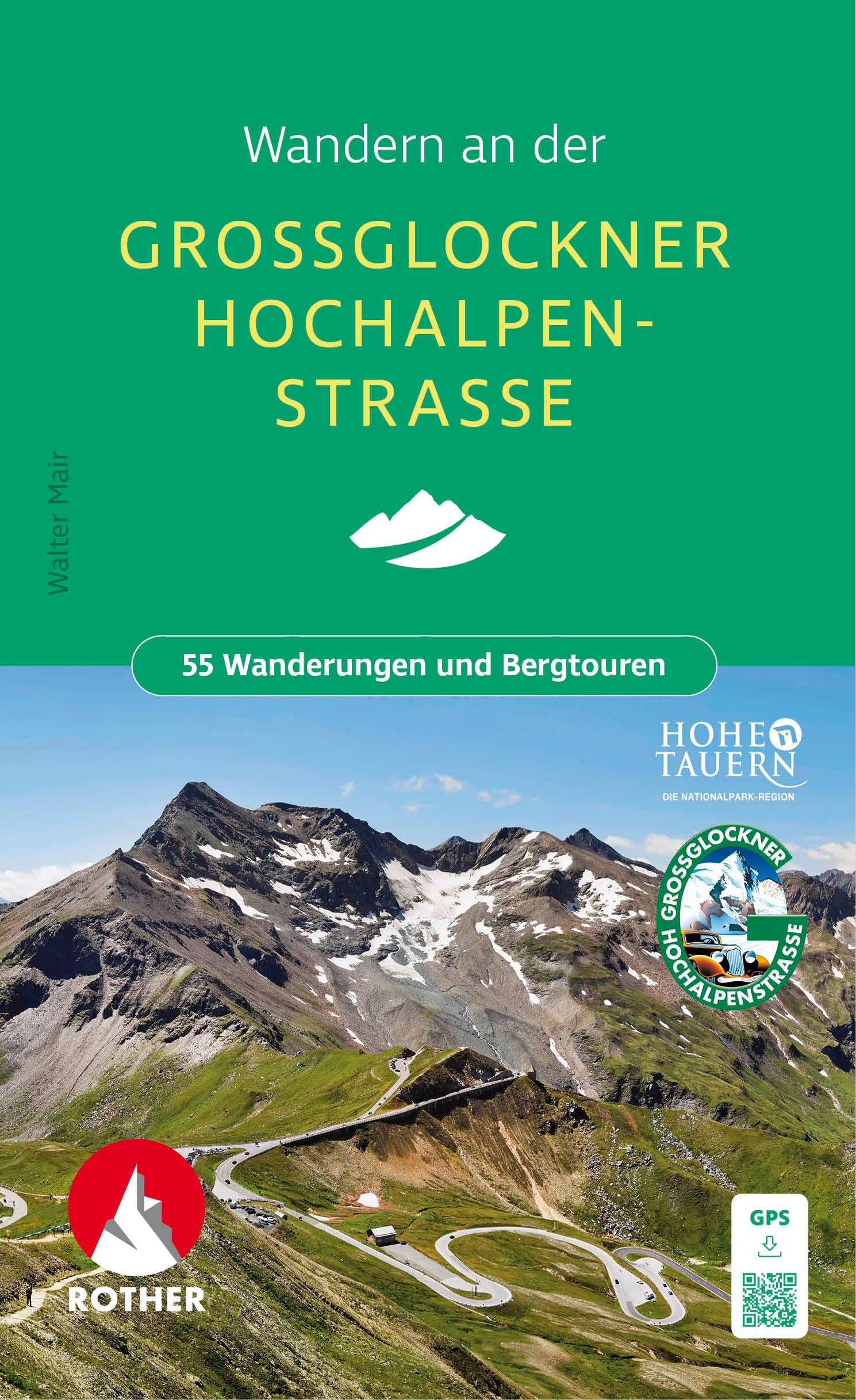 Wandern an der Großglockner Hochalpenstraße: 55 Wanderungen und Bergtouren mit GPS-Tracks (Rother Wanderbuch)