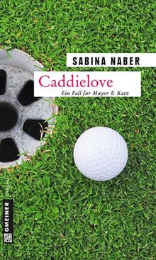 Caddielove: Ein Fall für Mayer & Katz