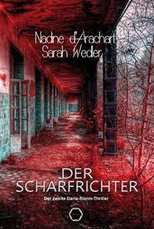 Der Scharfrichter: Der zweite Daria-Storm-Thriller von d'Arachart, Nadine, Wedler, Sarah | Buch | Zustand sehr gut
