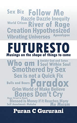 Futuresto: Musings on the Shape of Things to Come: Musings on Shape of Things to Come