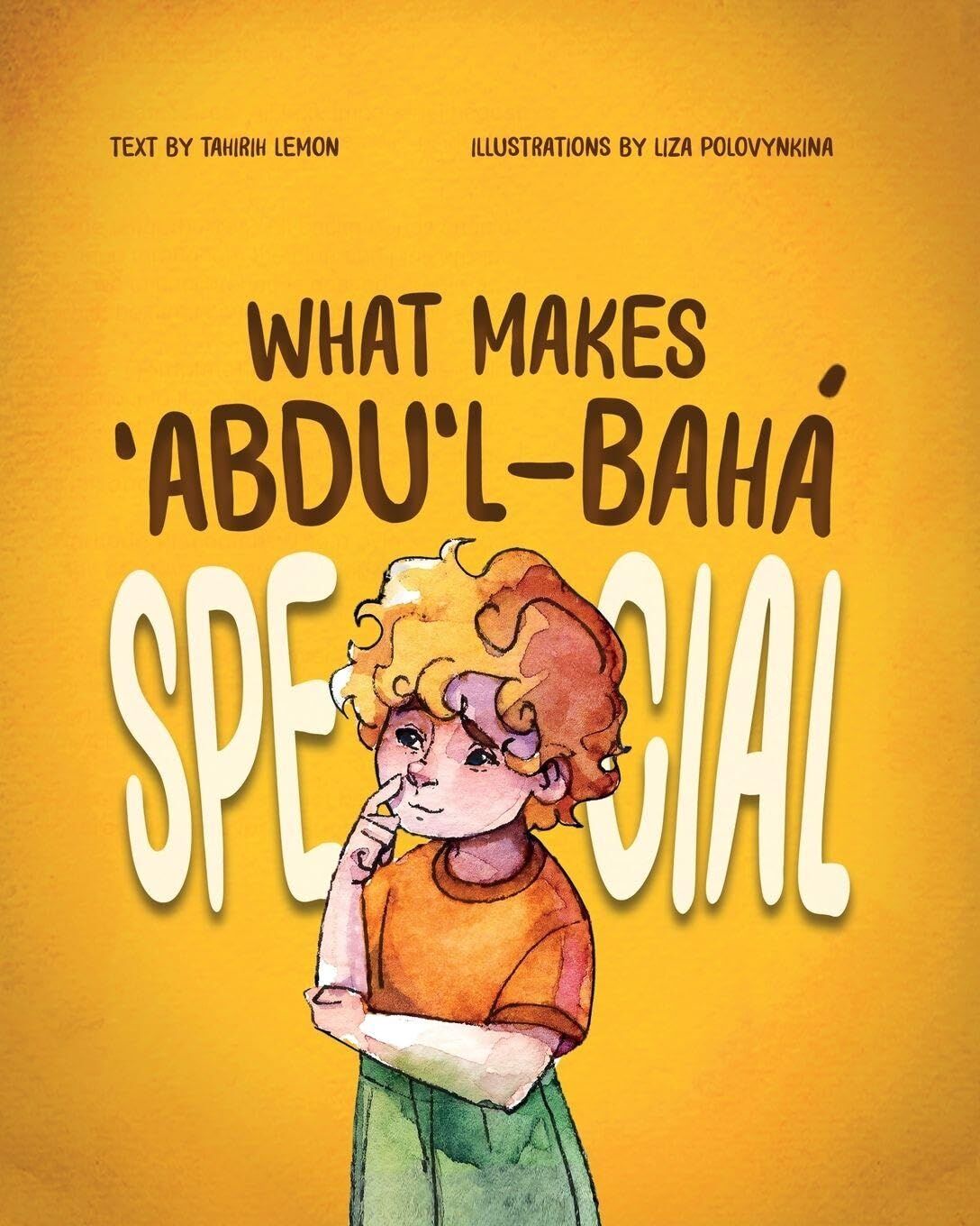 What Makes ¿Abdu'l-Bahá Special