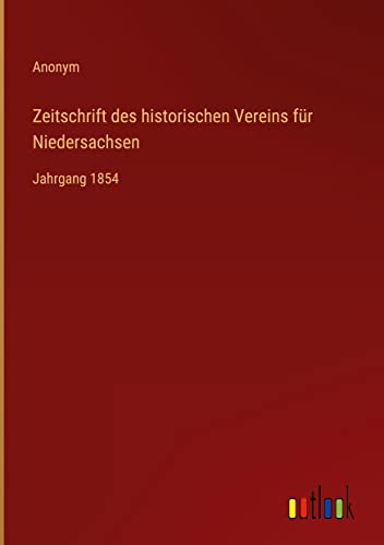 Zeitschrift des historischen Vereins für Niedersachsen: Jahrgang 1854