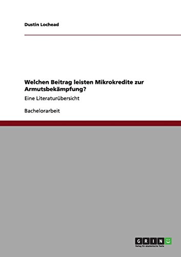 Welchen Beitrag leisten Mikrokredite zur Armutsbekämpfung?: Eine Literaturübersicht