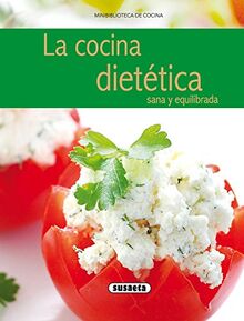 La cocina dietética sana y equilibrada (Minibiblioteca De Cocina)