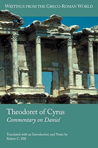 Theodoret of Cyrus: Commentary on Daniel (Writings from the Greco-roman World, Band 7)